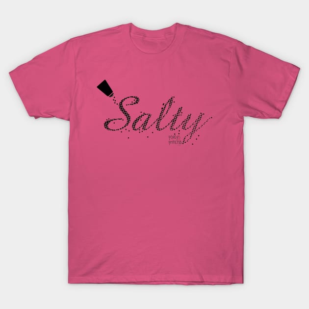 Salty T-Shirt by myimage